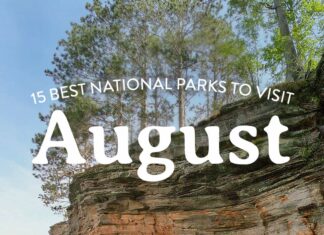 15 Best National Parks to Visit in August » Local Adventurer