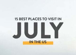 15 Best Places to Visit in July in USA 2023 » Local Adventurer